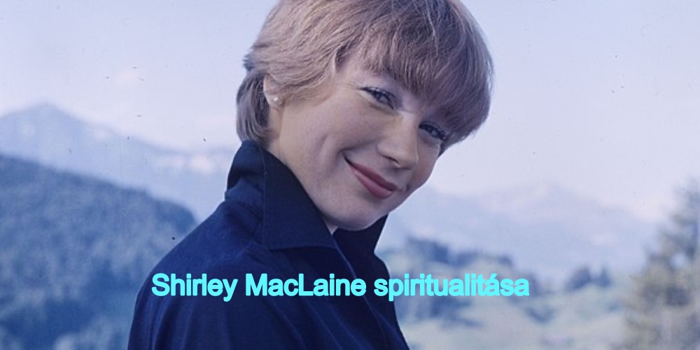 Shirley MacLaine spiritualitása