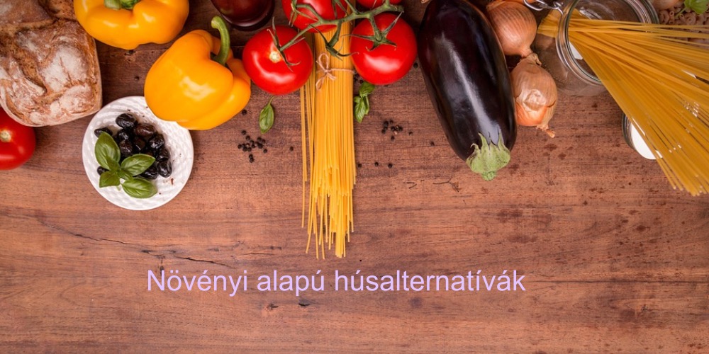 Növényi alapú húsalternatívák